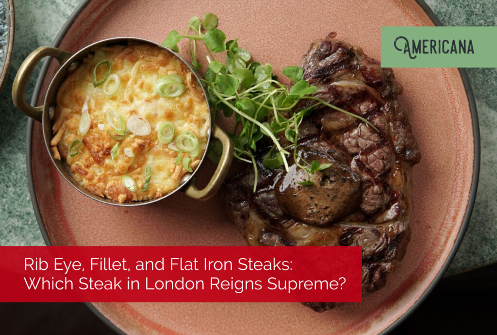 Rib Eye, Fillet, and Flat Iron Steaks: Which Steak in London Reigns Supreme?