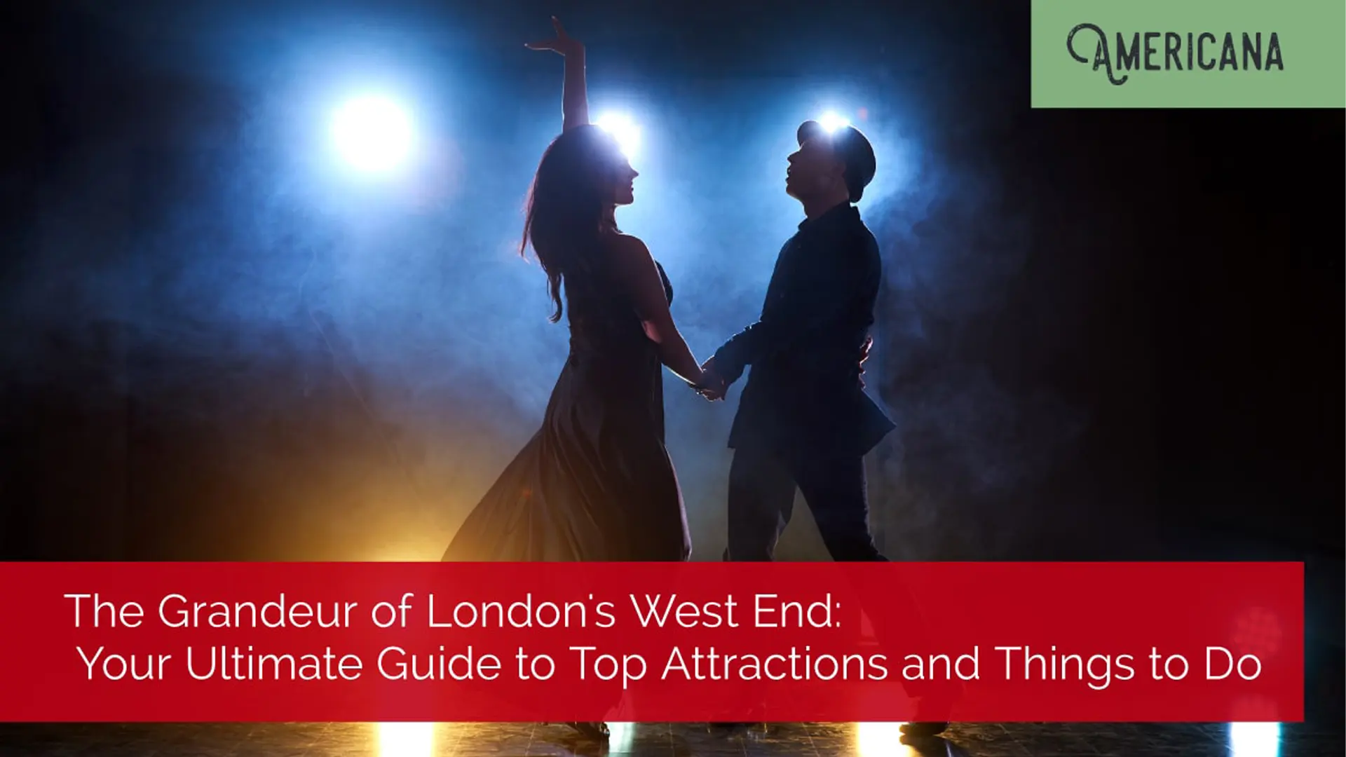 The-Grandeur-of-Londons-West-End-Your-Ultimate-Guide-to-Top-Attractions-and-Things-to-Do-min