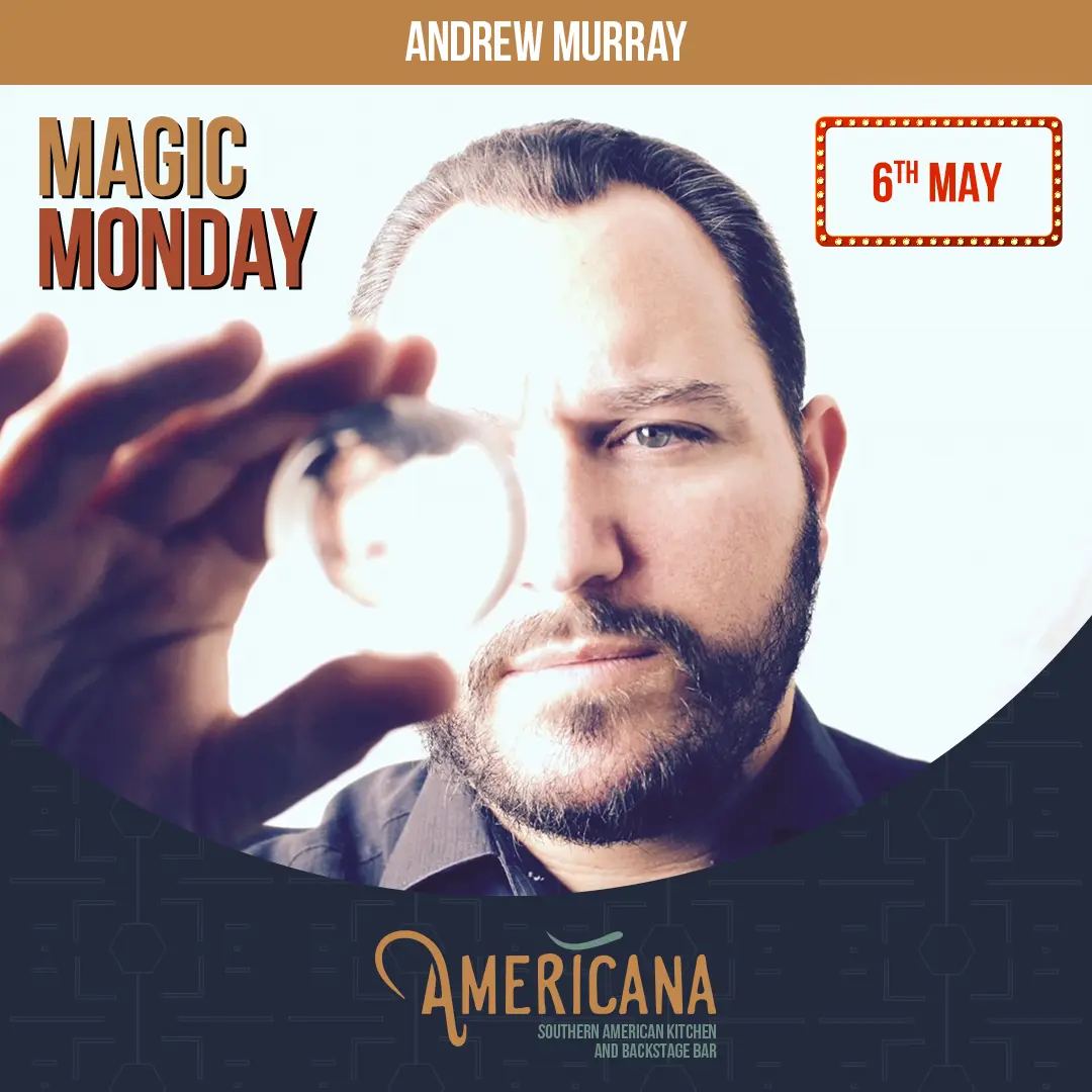 Andrew Murray Magic Monday May 6th - Magic Show Americana Southern Soul Food Restaurant Haymarket