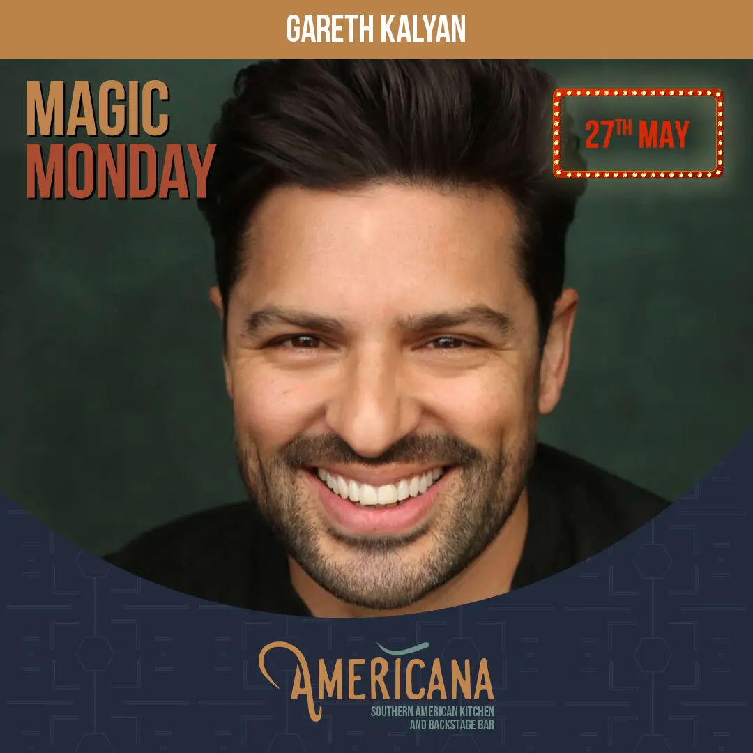 Gareth Kalyan Magic Monday May 27th - Magic Show Americana Southern Soul Food Restaurant Haymarket