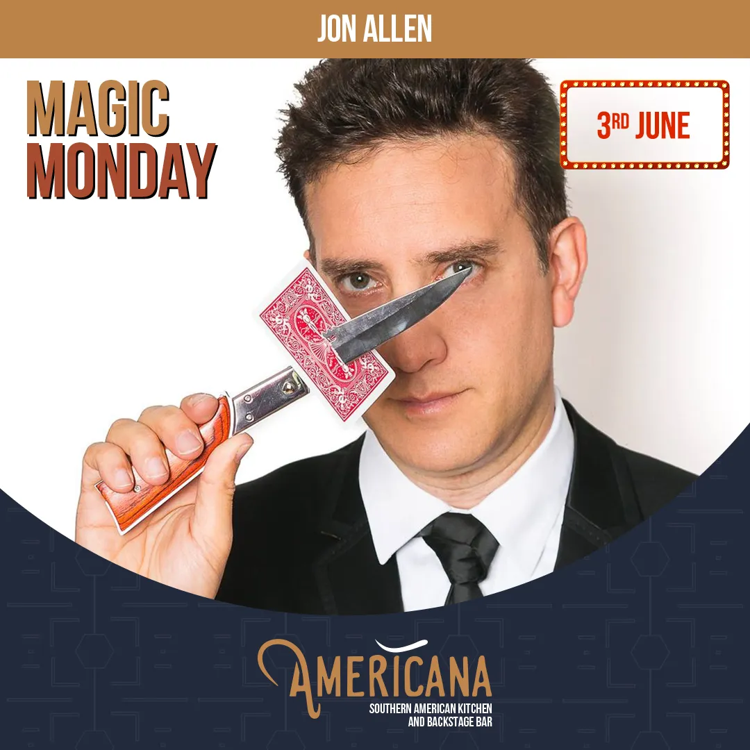 Jon Allen Magic Monday June 3rd - Magic Show Americana Southern Soul Food Restaurant Haymarket